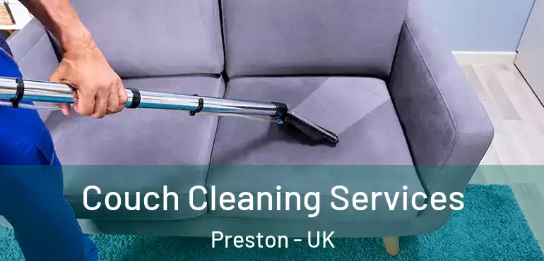 Couch Cleaning Services Preston - UK