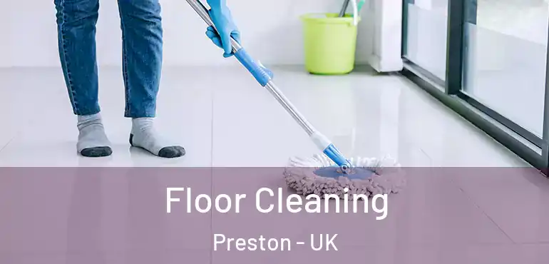  Floor Cleaning Preston - UK