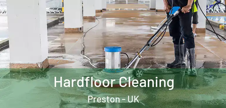  Hardfloor Cleaning Preston - UK