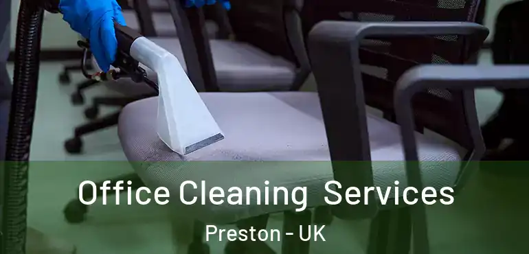 Office Cleaning Services Preston - UK