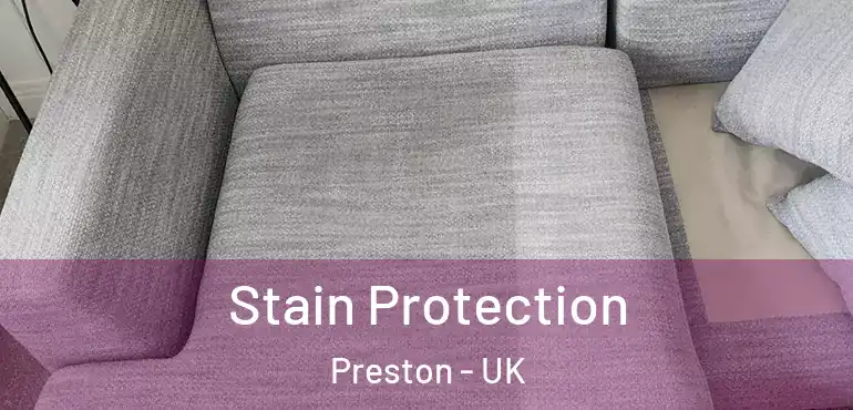  Stain Protection Preston - UK