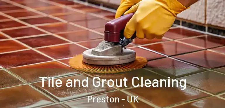  Tile and Grout Cleaning Preston - UK