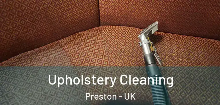  Upholstery Cleaning Preston - UK