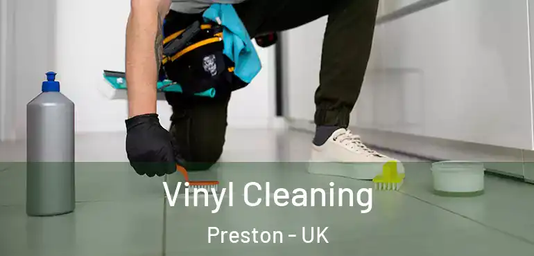  Vinyl Cleaning Preston - UK