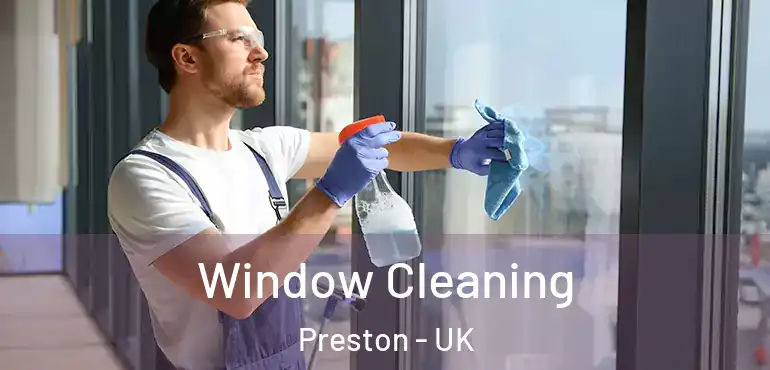  Window Cleaning Preston - UK